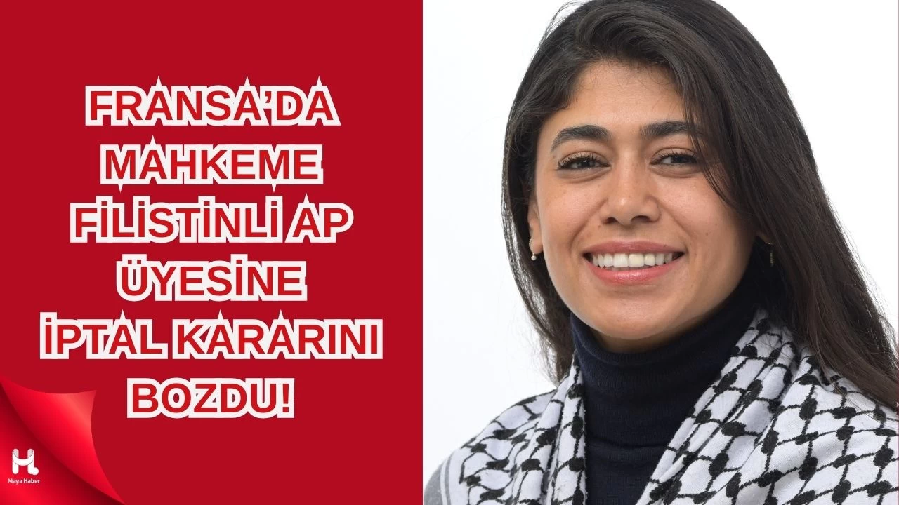 Fransa'da mahkeme konferansına verilen iptal kararını geçersiz kıldı!