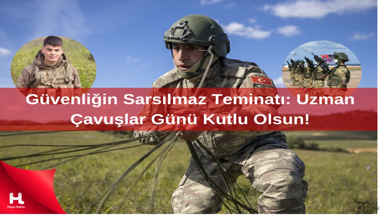 Güvenliğin Sarsılmaz Teminatı: Uzman Çavuşlar Günü Kutlu Olsun!