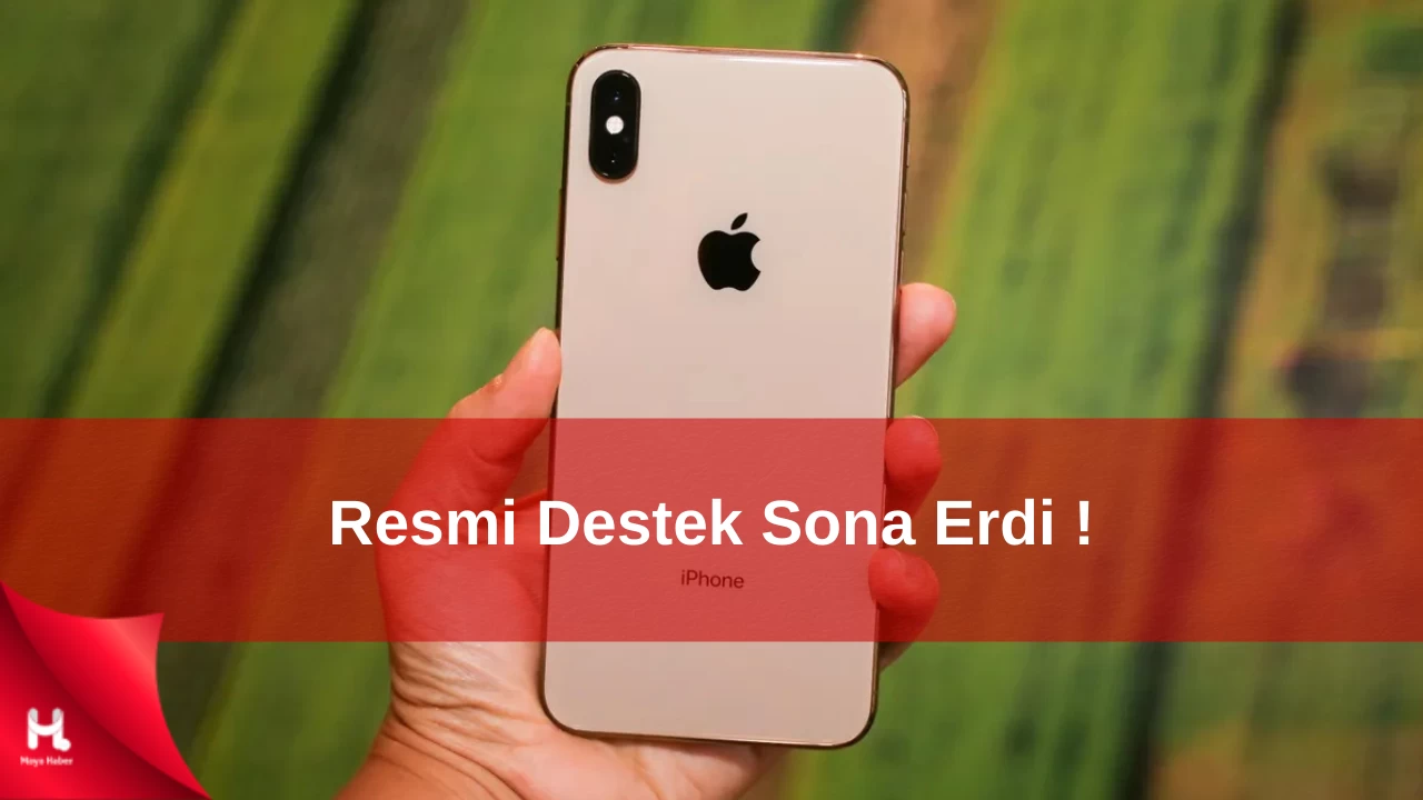 Apple'dan iPhone XS Max ve 6s Plus'a Veda: Resmi Destek Sona Erdi