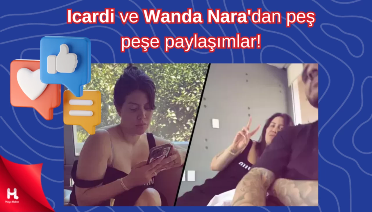 "Icardi ve Wanda Nara’dan Olay Paylaşımlar! Sosyal Medya Çalkalandı!"