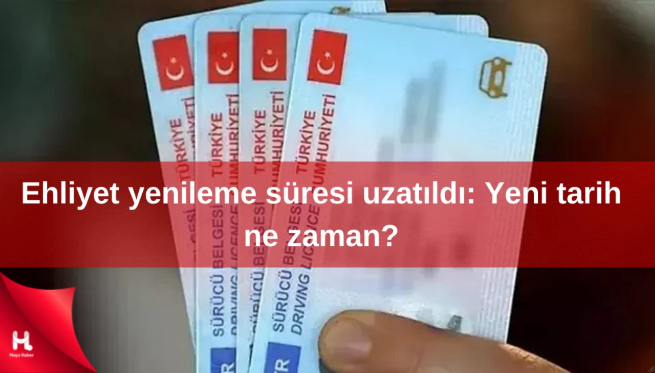 Ehliyet yenileme süresi uzatıldı: Yeni son tarih ne zaman belirlendi?