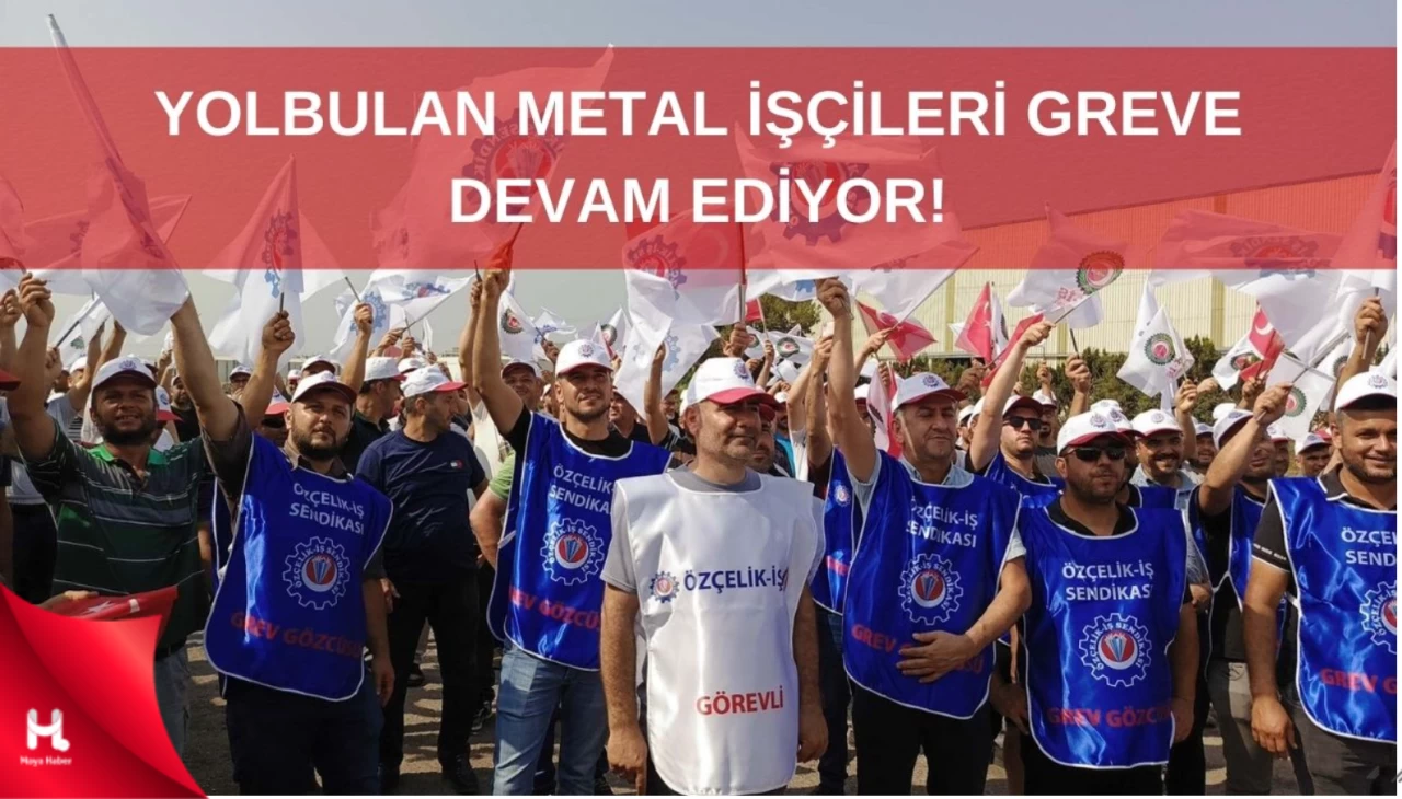 Yolbulan Metal İşçileri, 5 Aydır Grevde: Yeni Gelişmeler Bekleniyor!