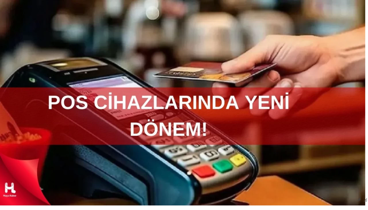 POS Cihazlarında Yeni Bir Dönem Başlama Tarihi Değişti