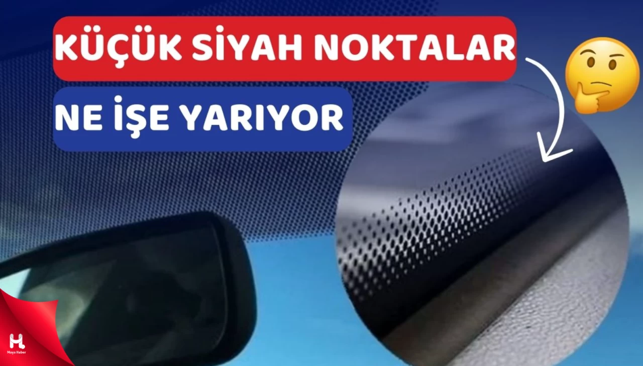 "Araba Camlarındaki Siyah Noktalar Ne İşe Yarar? Şaşırtıcı Gerçek!"