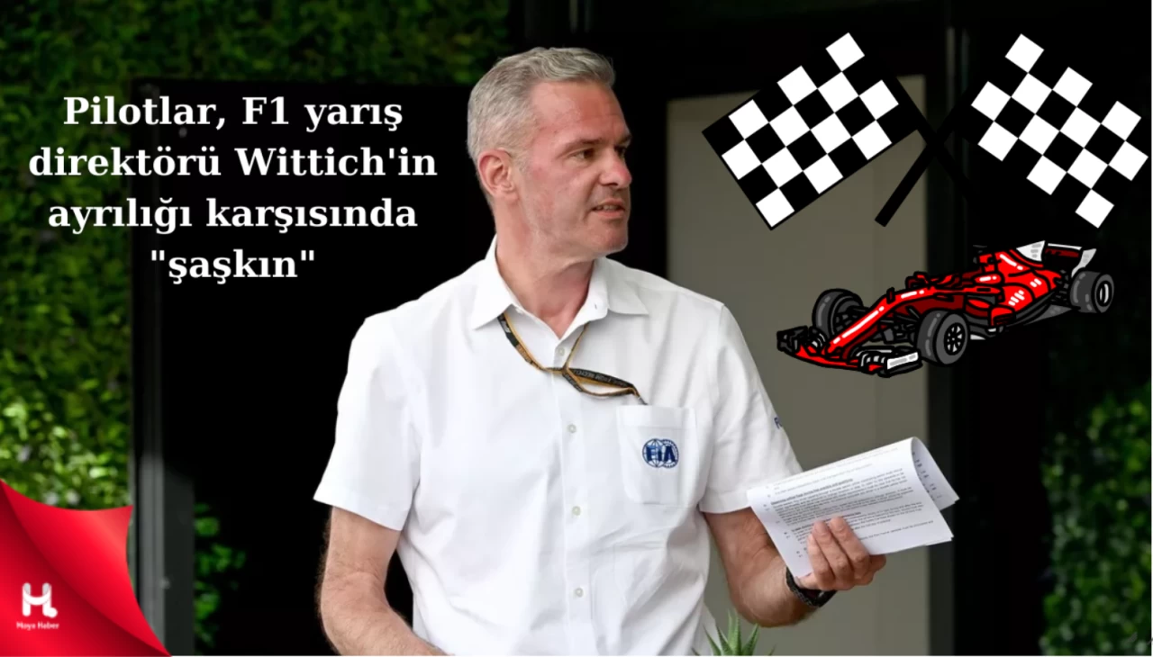 Pilotlar, F1 yarış direktörü Wittich'in ayrılığı karşısında "şaşkın"