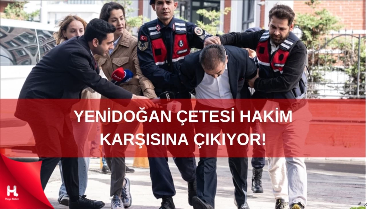 Yenidoğan Çetesi'nin Duruşması 18 Kasım'da Yapılacak.