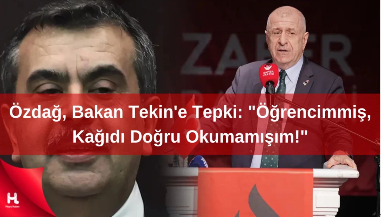 Özdağ, Bakan Tekin'e Tepki: "Öğrencimmiş, Kağıdı Doğru Okumamışım!"