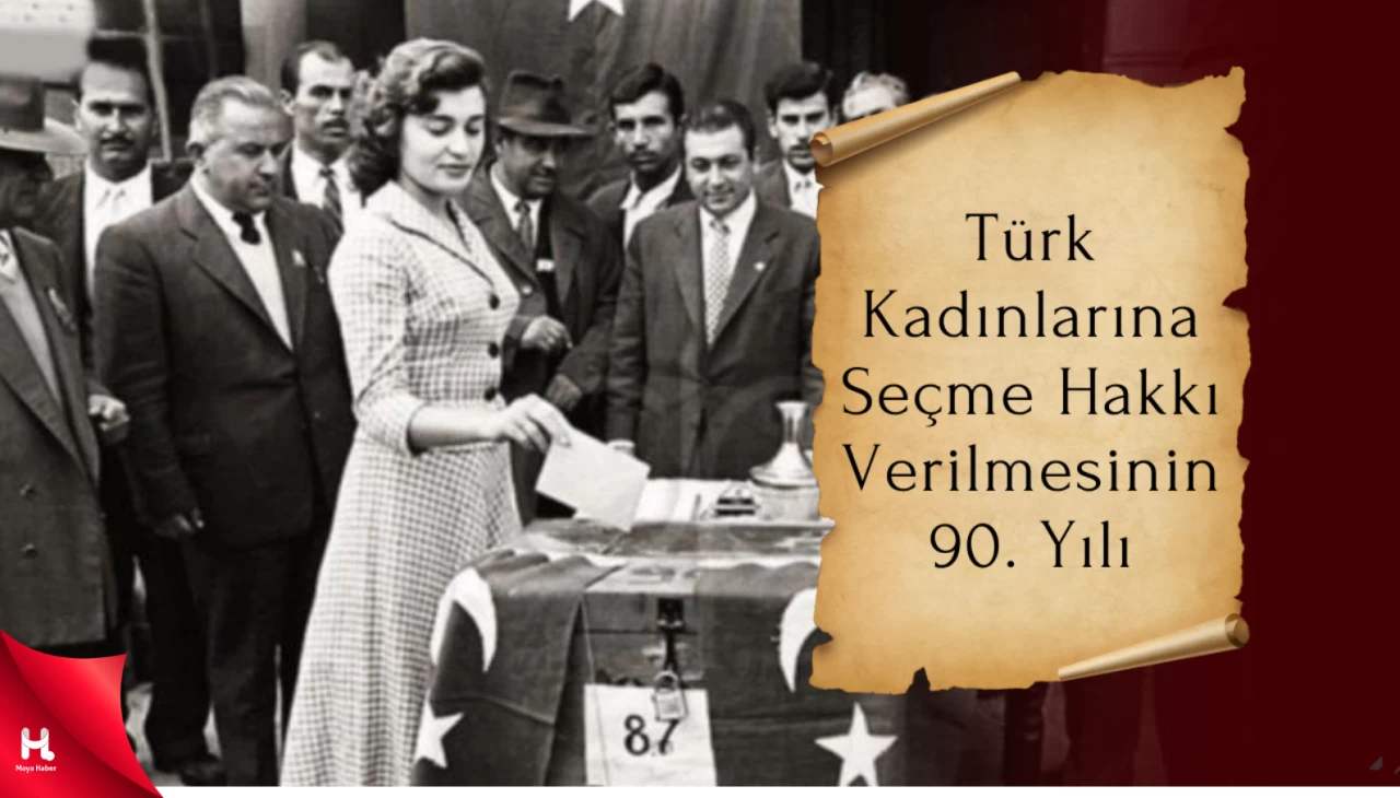 Türk Kadınlarına Seçme Ve Seçilme Hakkı Verildi!