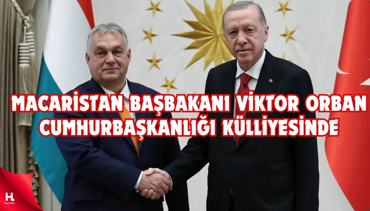 Erdoğan ve Macaristan Başbakanı Orban, Beştepe'de bir araya geldi!