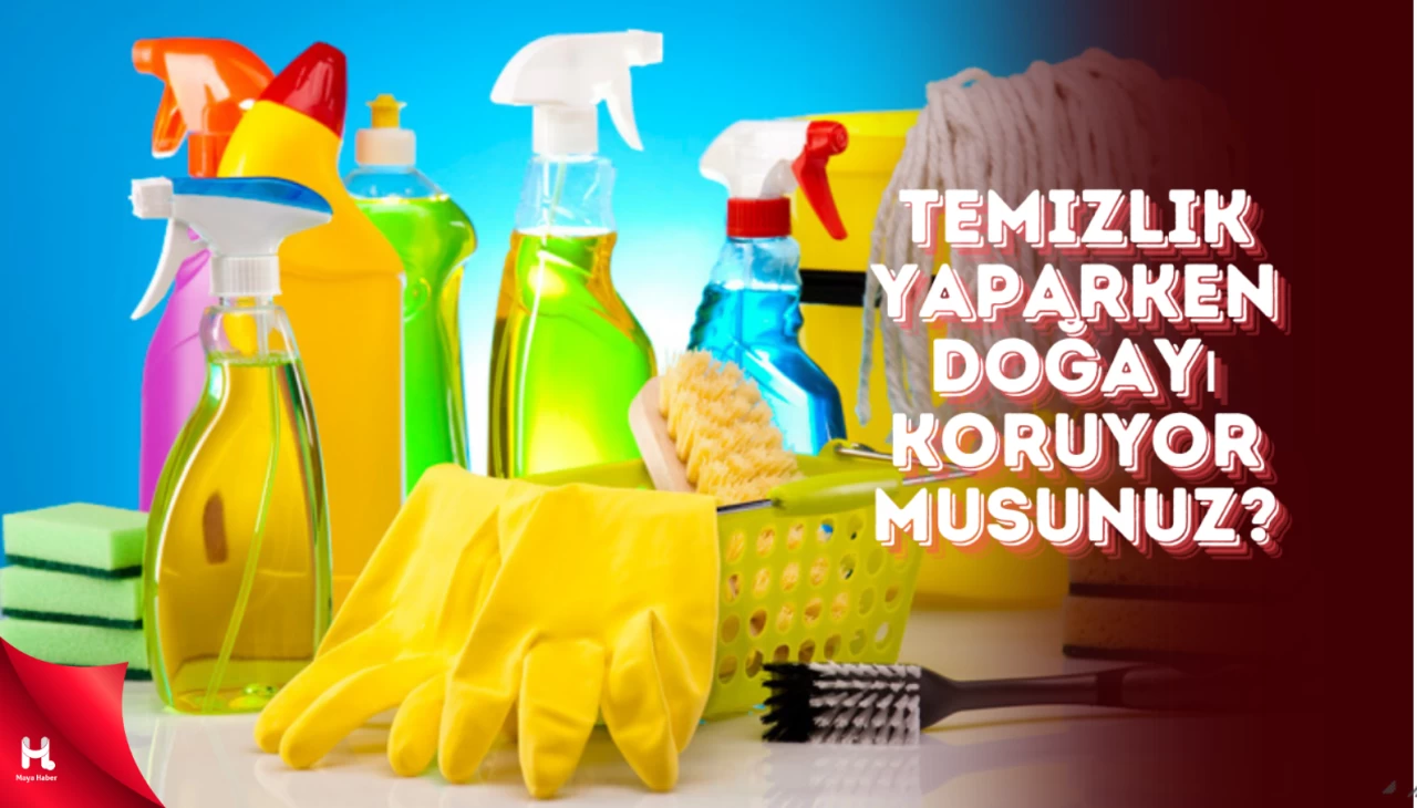 Temizlikte Doğayı Koruyor Musunuz? İşte Cevaplar!