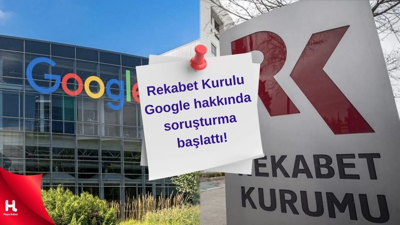 Rekabet Kurulu Google hakkında soruşturma başlattı!