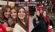 "Seni Çok Seviyoruz, Sihirli Annemiz!"