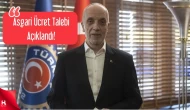 Türk-İş Başkanı Asgari Ücret Talebini Açıkladı!!!!