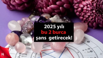 2025 yılı bu 2 burca şans getirecek!