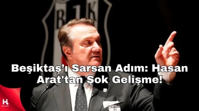 "Beşiktaş’ta Şok İstifa: Hasan Arat Başkanlıktan Ayrıldı!"