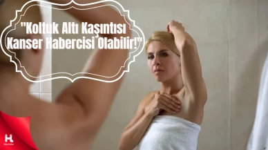 Koltuk Altı Kaşıntısı, Meme Kanseri'nin Gizli Belirtisi Olabilir!