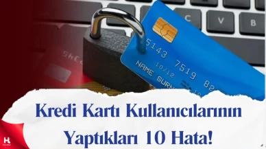 10 Kredi Kartı Hatası: Maddi Sıkıntılardan Kaçının!