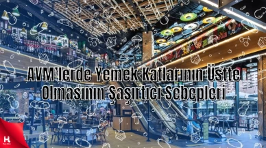 AVM'lerde Yemek Katlarının Üstte Olmasının Sebepleri...