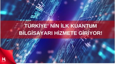 Türkiye'nin İlk Kuantum Bilgisayarı Yarın Hizmete Girecek!