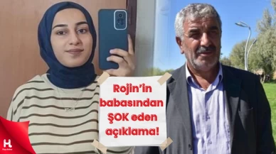 Rojin'in babası Nizamettin Kabaiş'ten şok eden açıklama!