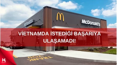 McDonald's Restoranları Vietnam' da Neden İstediği Yerlere Ulaşamadı?