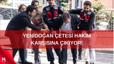 Yenidoğan Çetesi'nin Duruşması 18 Kasım'da Yapılacak.