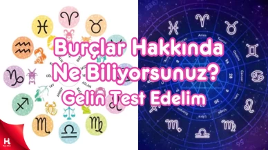 Burçlar Hakkında Neler Biliyorsunuz? Hadi Birlikte Test Edelim!