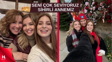 "Seni Çok Seviyoruz, Sihirli Annemiz!"