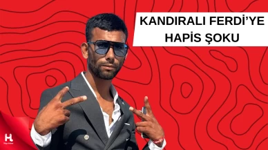 Kandıralı Ferdi’ye Hapis Şoku!