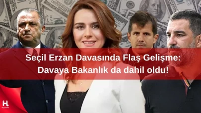 Seçil Erzan Davasında Flaş Gelişme: Davaya Bakanlık da dahil oldu!