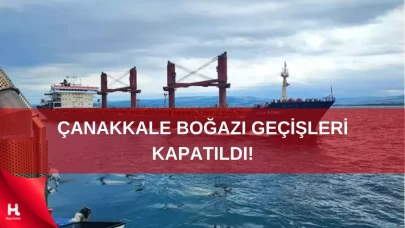 Çanakkale Boğazı'nda Gemi Arızası Nedeniyle Geçişler Kapatıldı!