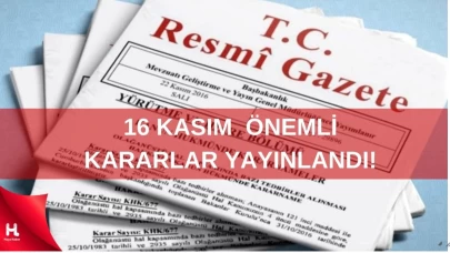 16 Kasım 2024 Resmi Gazete: Önemli Kararlar Yayımlandı!