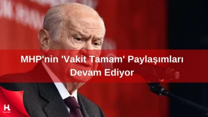 MHP'den şaşırtıcı bir duyuru: Vakit Tamam Gel!