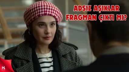 Adsız Aşıklar'dan ilk fragman paylaşıldı: Teoman detayı dikkat çekti!