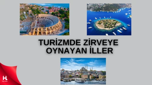 Turizmde Zirveye Oynayan 5 İl: İstanbul ve Antalya Fark Yaratıyor!