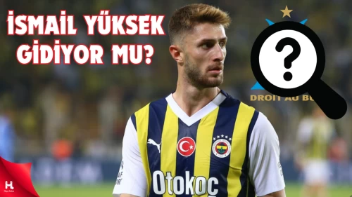 Fenerbahçeli Yıldız İsmail Yüksek'e Marsilya'dan Sürpriz!!